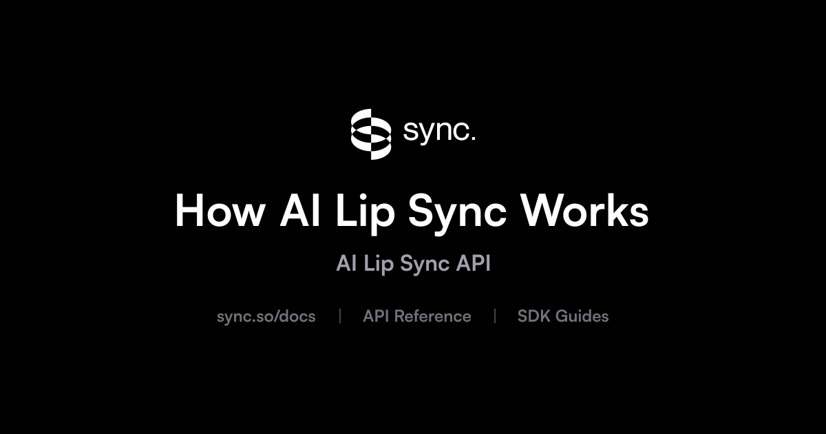 How AI Lip Sync Works | sync. labs