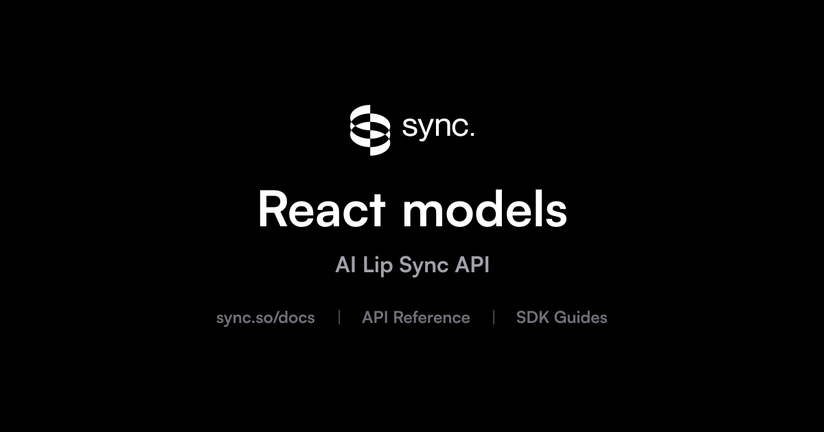 React models | sync. labs